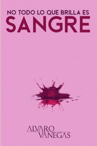 Imagen de No todo lo que brilla es sangre - Alvaro Vanegas