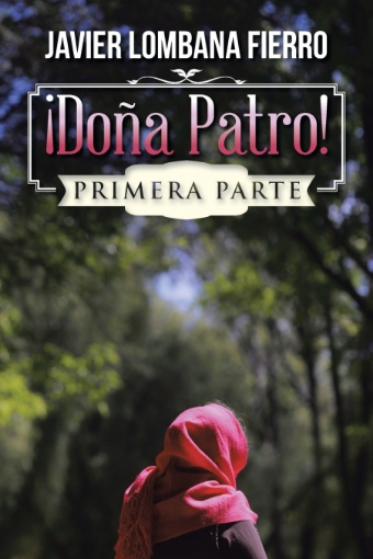 Imagen de ¡Doña Patro! - Javier Lombana Fierro