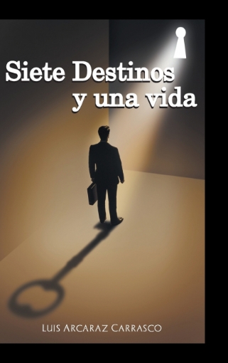 Imagen de Siete destinos y una vida - Luis Arcaraz Carrasco