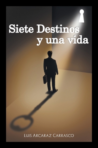 Imagen de Siete destinos y una vida - Luis Arcaraz Carrasco