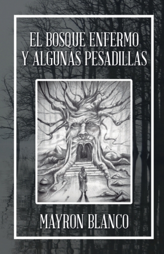 Imagen de El Bosque Enfermo Y Algunas Pesadillas - Mayron Blanco