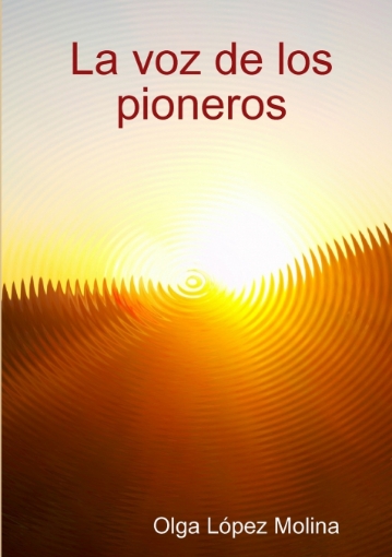 Imagen de La voz de los pioneros - Olga López Molina