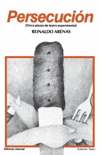 Imagen de PERSECUCIÓN (Cinco piezas de teatro experimental) - Reinaldo Arenas
