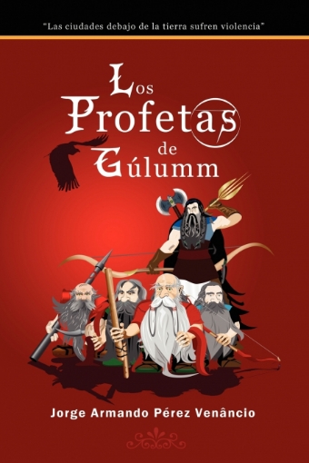 Imagen de Los Profetas de Gúlumm - Jorge Armando Pérez Venâncio