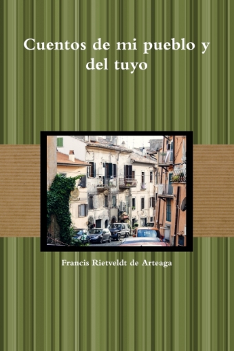 Imagen de Cuentos de mi pueblo y del tuyo - Francis Rietveldt de Arteaga