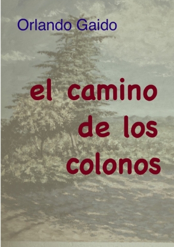 Imagen de el camino de los colonos - Orlando Gaido
