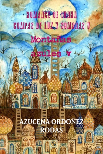 Imagen de Romance de Lunha Compas de luz y sombras v Montañas azules v - AZUCENA ORDOÑEZ RODAS