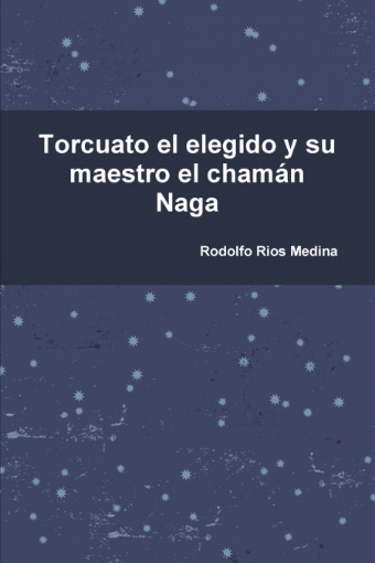 Imagen de Torcuato el elegido y su maestro el chamán Naga - Rodolfo Rios Medina