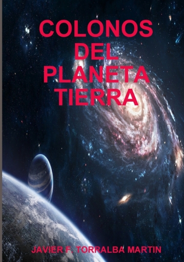 Imagen de COLONOS DEL PLANETA TIERRA - JAVIER FTORRALBA MARTIN