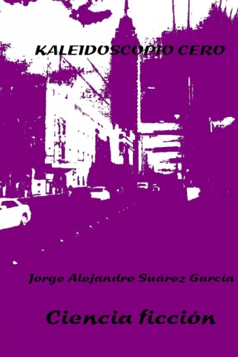 Imagen de Kaleidoscopio Cero - Jorge Alejandro Sua Rez Garcaa
