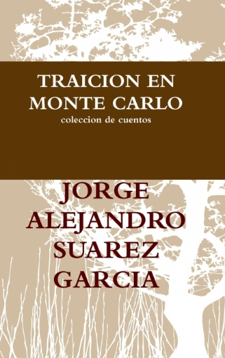 Imagen de TRAICION EN MONTE CARLO coleccion de cuentos - JORGE ALEJANDRO SUAREZ GARCIA