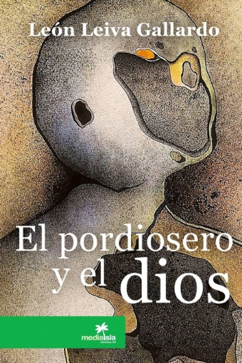 Imagen de El pordiosero y el dios - León Leiva Gallardo