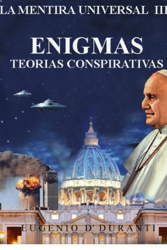 Imagen de La Mentira Universal III Enigmas.  Teorias Conspiratorias - Eugenio D' Duranti