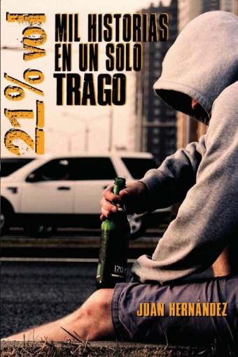 Imagen de 21% vol Mil historias en un solo trago - Juan Hernandez